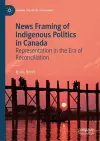 News Framing of Indigenous Politics in Canada cover
