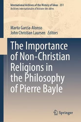 The Importance of Non-Christian Religions in the Philosophy of Pierre Bayle cover