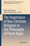 The Importance of Non-Christian Religions in the Philosophy of Pierre Bayle cover