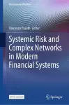 Systemic Risk and Complex Networks in Modern Financial Systems cover