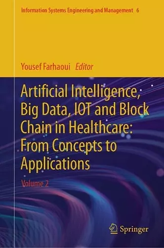 Artificial Intelligence, Big Data, IOT and Block Chain in Healthcare: From Concepts to Applications cover