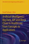 Artificial Intelligence, Big Data, IOT and Block Chain in Healthcare: From Concepts to Applications cover