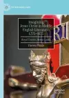 Imagining Jesus Christ in Middle English Literature, 1275-1475 cover