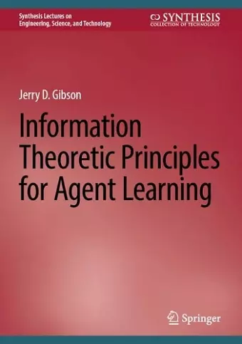 Information Theoretic Principles for Agent Learning cover