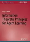 Information Theoretic Principles for Agent Learning cover