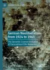 German Neoliberalism from 1924 to 1963 cover