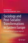 Sociology and Post-Socialist Transformations in Eastern Europe cover