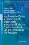 Non-Recognized States in the Post-Soviet Region under International Trade Law, Private International Law and International Civil Procedure cover