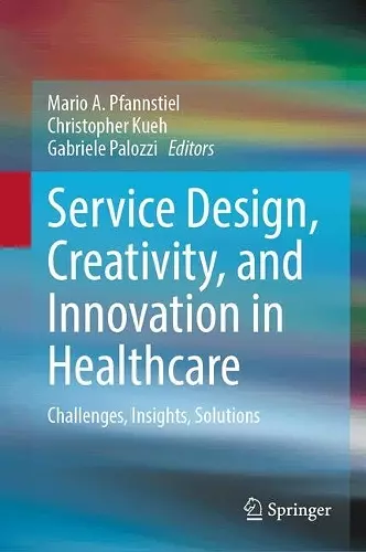 Service Design, Creativity, and Innovation in Healthcare cover