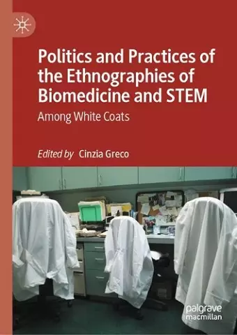 Politics and Practices of the Ethnographies of Biomedicine and STEM cover