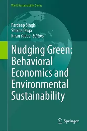 Nudging Green: Behavioral Economics and Environmental Sustainability cover