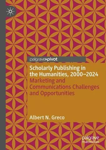 Scholarly Publishing in the Humanities, 2000-2024 cover