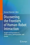 Discovering the Frontiers of Human-Robot Interaction cover