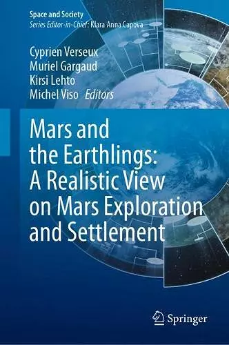 Mars and the Earthlings: A Realistic View on Mars Exploration and Settlement cover