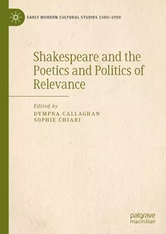 Shakespeare and the Poetics and Politics of Relevance cover