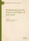 Shakespeare and the Poetics and Politics of Relevance cover