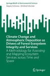 Climate Change and Atmospheric Deposition as Drivers of Forest Ecosystem Integrity and Services cover