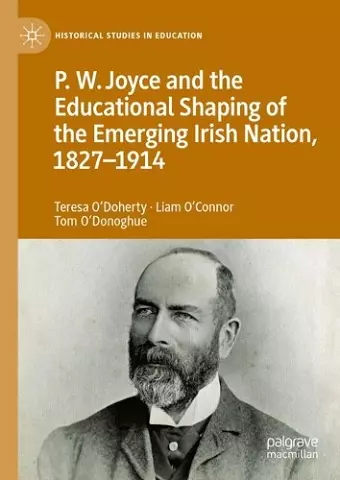 P.W. Joyce and the Educational Shaping of the Emerging Irish Nation, 1827-1914 cover