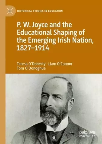 P.W. Joyce and the Educational Shaping of the Emerging Irish Nation, 1827-1914 cover