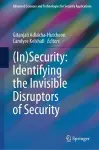 (In)Security: Identifying the Invisible Disruptors of Security cover