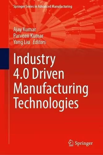 Industry 4.0 Driven Manufacturing Technologies cover