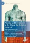 Policing and Intelligence in the Global Big Data Era, Volume II cover