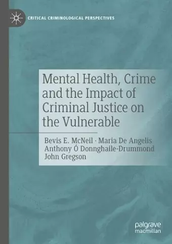 Mental Health, Crime and the Impact of Criminal Justice on the Vulnerable cover