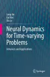 Neural Dynamics for Time-varying Problems cover