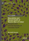 Masculinity and Mental Health of Muslim Men of Colour cover