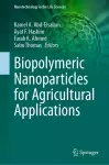 Biopolymeric Nanoparticles for Agricultural Applications cover