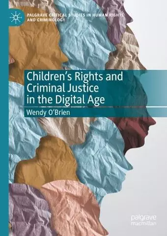 Children’s Rights and Criminal Justice in the Digital Age cover