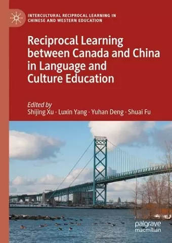 Reciprocal Learning between Canada and China in Language and Culture Education cover