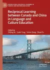 Reciprocal Learning between Canada and China in Language and Culture Education cover