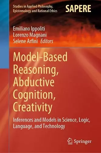 Model-Based Reasoning, Abductive Cognition, Creativity cover