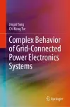Complex Behavior of Grid-Connected Power Electronics Systems cover