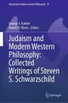 Judaism and Modern Western Philosophy: Collected Writings of Steven S. Schwarzschild cover