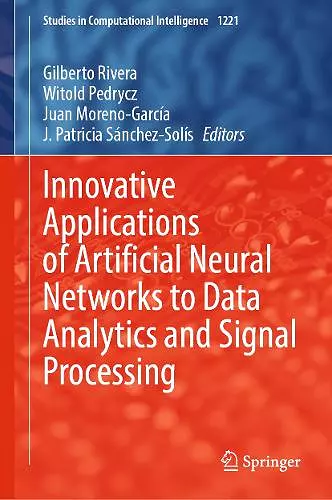Innovative Applications of Artificial Neural Networks to Data Analytics and Signal Processing cover