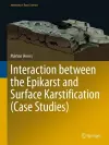 Interaction between the Epikarst and Surface Karstification (Case Studies) cover