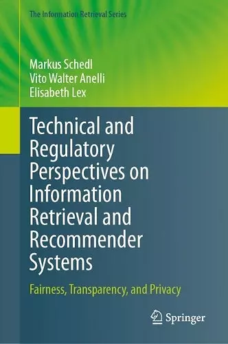 Technical and Regulatory Perspectives on Information Retrieval and Recommender Systems cover