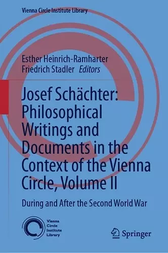 Josef Schächter: Philosophical Writings and Documents in the Context of the Vienna Circle: Volume II cover
