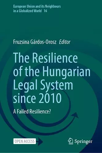 The Resilience of the Hungarian Legal System since 2010 cover