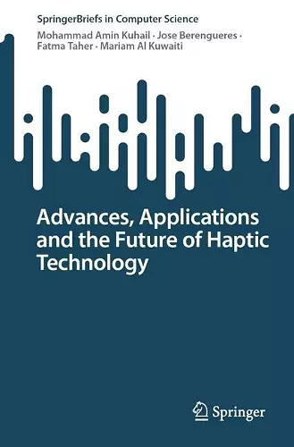 Advances, Applications and the Future of Haptic Technology cover