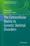 The Extracellular Matrix in Genetic Skeletal Disorders cover