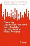 Clustering, Classification, and Time Series Prediction by Using Artificial Neural Networks cover