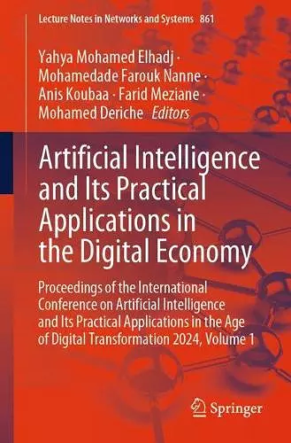 Artificial Intelligence and Its Practical Applications in the Digital Economy cover