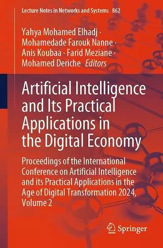 Artificial Intelligence and Its Practical Applications in the Digital Economy cover