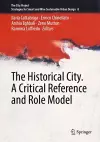 The Historical City. A Critical Reference and Role Model cover
