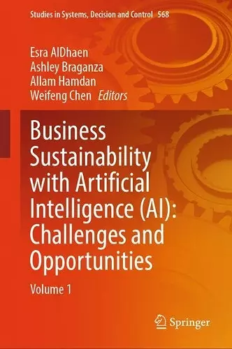 Business Sustainability with Artificial Intelligence (AI): Challenges and Opportunities cover