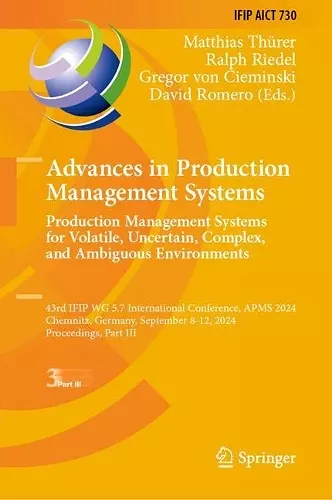 Advances in Production Management Systems. Production Management Systems for Volatile, Uncertain, Complex, and Ambiguous Environments cover