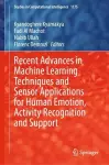 Recent Advances in Machine Learning Techniques and Sensor Applications for Human Emotion, Activity Recognition and Support cover